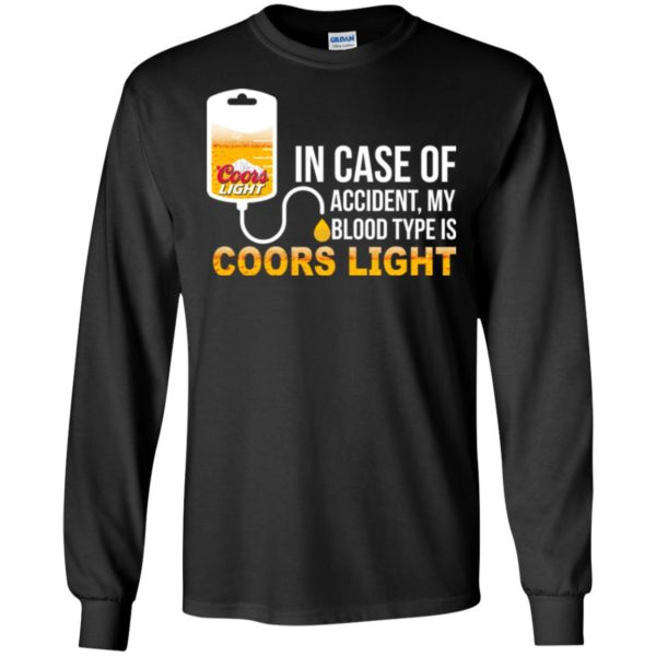 image 195 600x600px In Case Of Accident My Blood Type Is Coors Light T Shirts, Hoodies