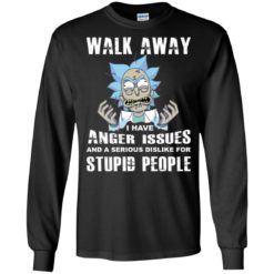 image 240 247x247px Rick and Morty: Walk away I have anger issues for stupid people t shirt