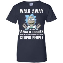 image 247 247x247px Rick and Morty: Walk away I have anger issues for stupid people t shirt