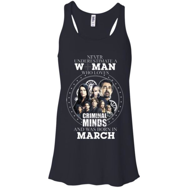image 299 600x600px Never Underestimate A Woman Who Loves Criminal Minds And Was Born In March T Shirt