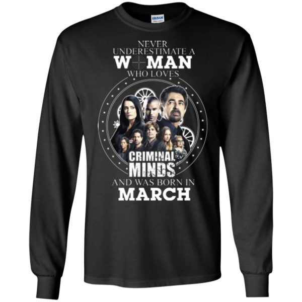 image 300 600x600px Never Underestimate A Woman Who Loves Criminal Minds And Was Born In March T Shirt
