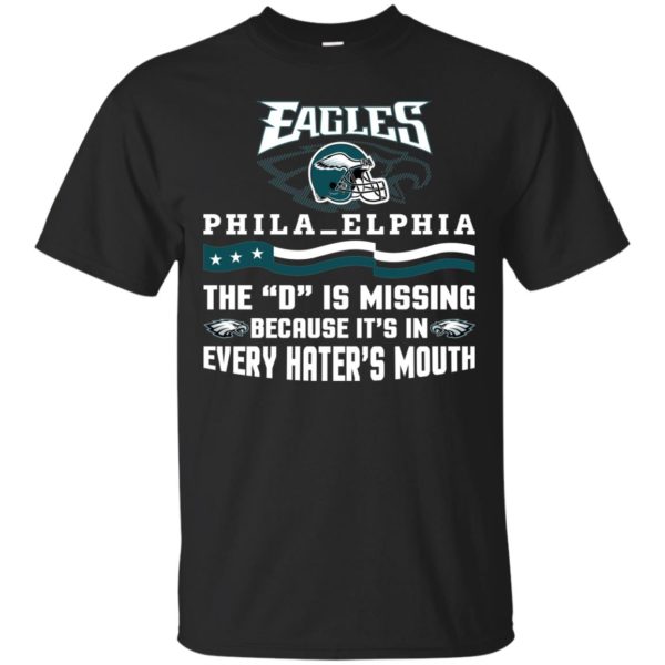 image 36 600x600px Philadelphia Eagles The D Is Missing Because It's In Every Hater's Mouth T Shirt