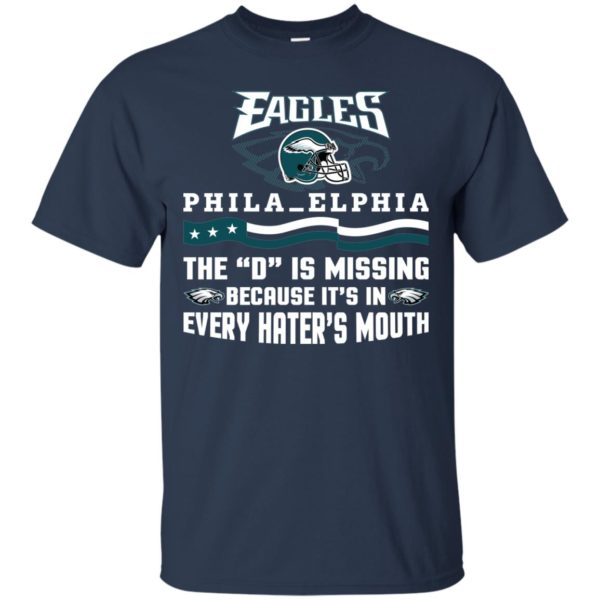 image 37 600x600px Philadelphia Eagles The D Is Missing Because It's In Every Hater's Mouth T Shirt