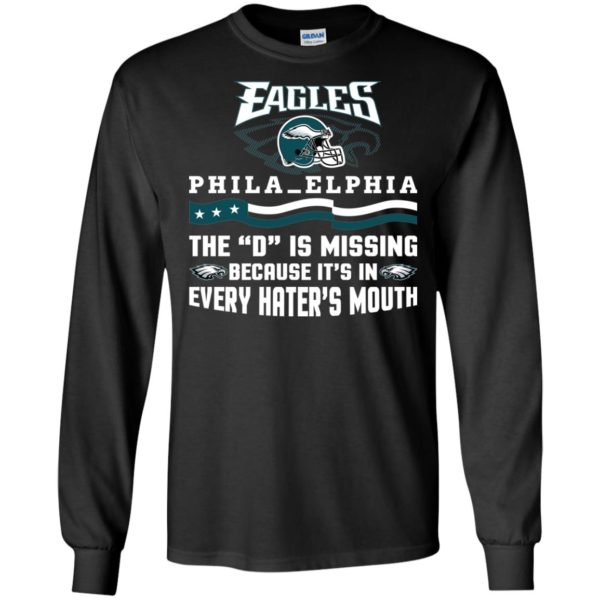 image 40 600x600px Philadelphia Eagles The D Is Missing Because It's In Every Hater's Mouth T Shirt