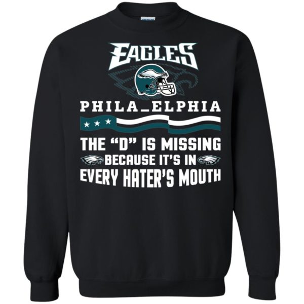image 44 600x600px Philadelphia Eagles The D Is Missing Because It's In Every Hater's Mouth T Shirt