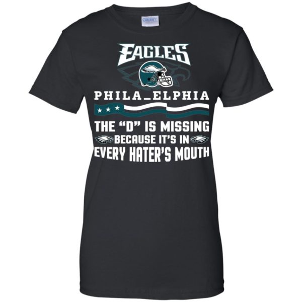 image 46 600x600px Philadelphia Eagles The D Is Missing Because It's In Every Hater's Mouth T Shirt