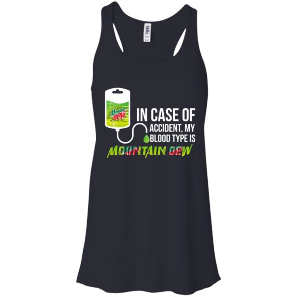 image 63 600x600px In Case Of Accident My Blood Type Is Mountain Dew T Shirt