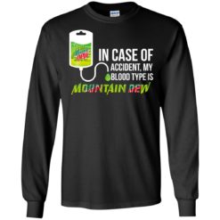 image 64 247x247px In Case Of Accident My Blood Type Is Mountain Dew T Shirt