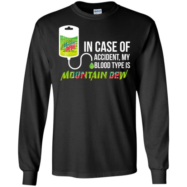 image 64 600x600px In Case Of Accident My Blood Type Is Mountain Dew T Shirt