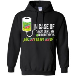 image 66 247x247px In Case Of Accident My Blood Type Is Mountain Dew T Shirt