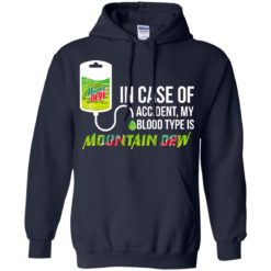 image 67 247x247px In Case Of Accident My Blood Type Is Mountain Dew T Shirt