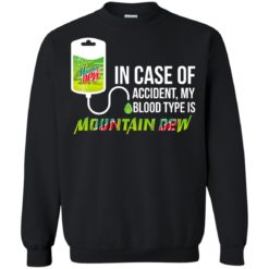 image 68 247x247px In Case Of Accident My Blood Type Is Mountain Dew T Shirt