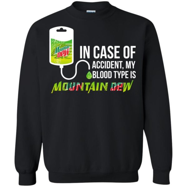 image 68 600x600px In Case Of Accident My Blood Type Is Mountain Dew T Shirt