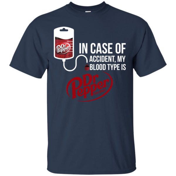 image 96 600x600px In Case Of Accident My Blood Type Is Dr Pepper T Shirts