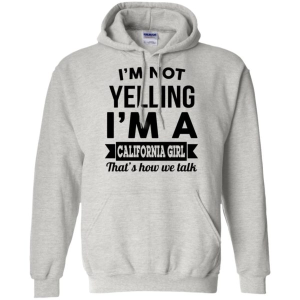 image 100 600x600px I'm Not Yelling I'm A California Girl That's How We Talk T Shirts