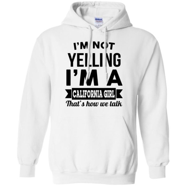 image 101 600x600px I'm Not Yelling I'm A California Girl That's How We Talk T Shirts