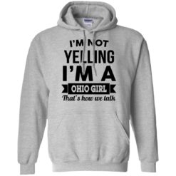 image 111 247x247px I'm Not Yelling I'm A Ohio Girl That's How We Talk T Shirts