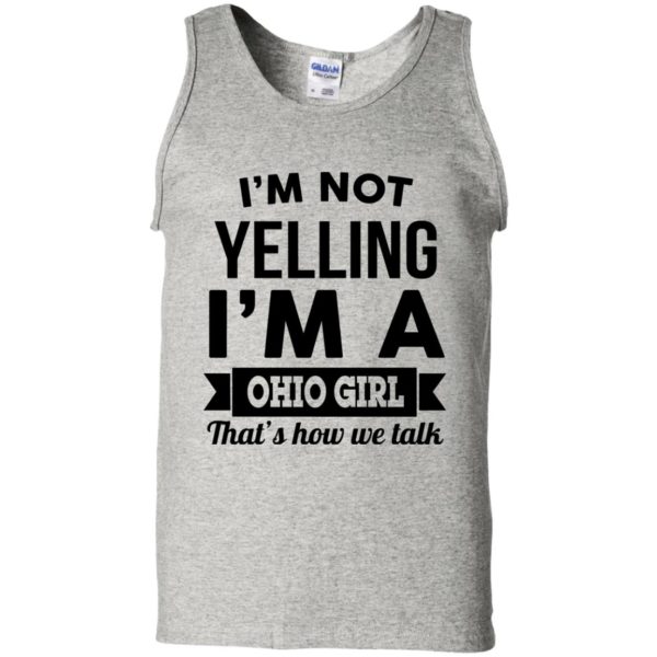 image 114 600x600px I'm Not Yelling I'm A Ohio Girl That's How We Talk T Shirts