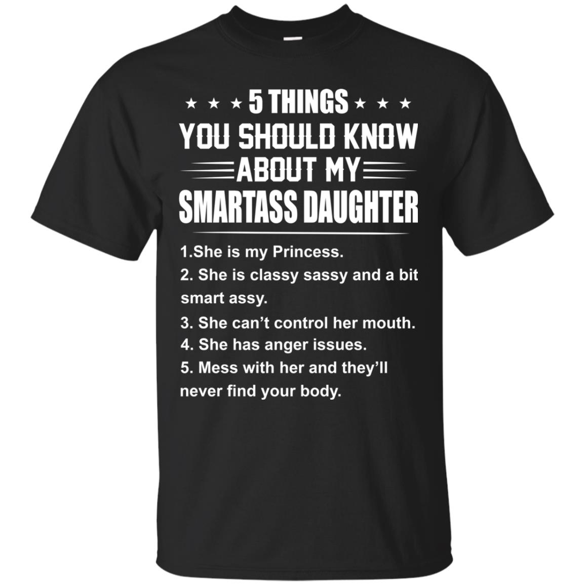 5 Things You Should Know About My Smartass Daughter T Shirts
