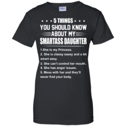image 126 247x247px 5 Things You Should Know About My Smartass Daughter T Shirts