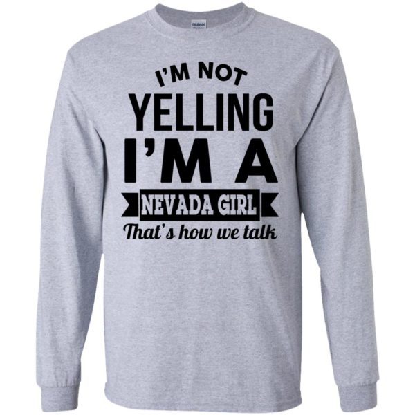 image 142 600x600px I'm Not Yelling I'm A Nevada Girl That's How We Talk T Shirts, Hoodies