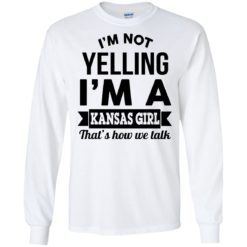 image 176 247x247px I'm Not Yelling I'm A Kansas Girl That's How We Talk T Shirts