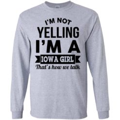 image 186 247x247px I'm Not Yelling I'm A Iowa Girl That's How We Talk T Shirts, Hoodies