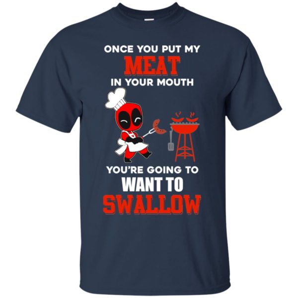 image 306 600x600px Deadpool: Once you put my meat in your mouth t shirt, hoodies, tank top