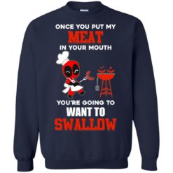 image 314 247x247px Deadpool: Once you put my meat in your mouth t shirt, hoodies, tank top