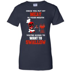 image 316 247x247px Deadpool: Once you put my meat in your mouth t shirt, hoodies, tank top