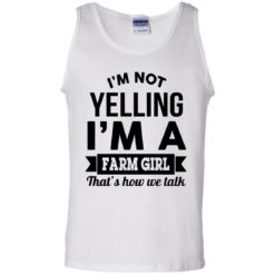 image 325 247x247px I'm Not Yelling I'm A Farm Girl That's How We Talk T Shirts, Hoodies, Tank Top