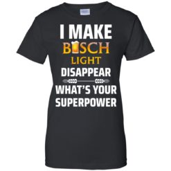 image 38 247x247px I Make Busch Light Disappear What's Your Superpower T Shirts