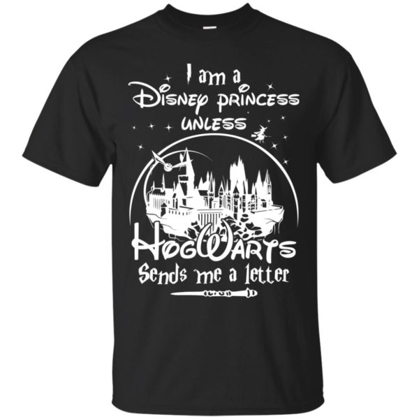 image 40 600x600px I am a Disney princess unless Hogwarts sends me a letter t shirts
