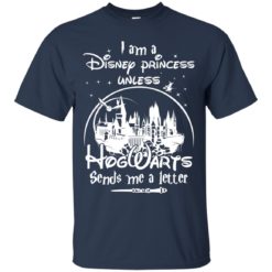 image 41 247x247px I am a Disney princess unless Hogwarts sends me a letter t shirts