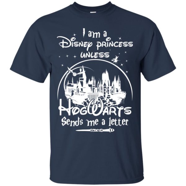 image 41 600x600px I am a Disney princess unless Hogwarts sends me a letter t shirts