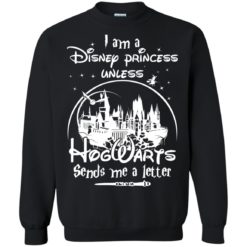 image 48 247x247px I am a Disney princess unless Hogwarts sends me a letter t shirts