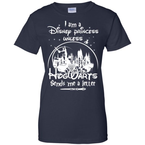 image 51 600x600px I am a Disney princess unless Hogwarts sends me a letter t shirts