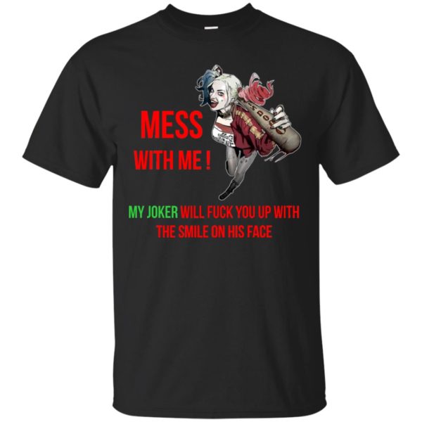 image 52 600x600px Harley Quinn: Mess With Me, My Joker Will Fuck You Up T Shirts