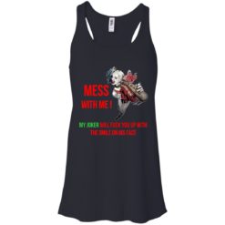 image 55 247x247px Harley Quinn: Mess With Me, My Joker Will Fuck You Up T Shirts
