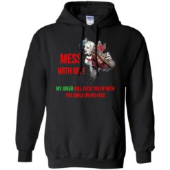 image 58 247x247px Harley Quinn: Mess With Me, My Joker Will Fuck You Up T Shirts
