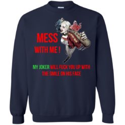 image 61 247x247px Harley Quinn: Mess With Me, My Joker Will Fuck You Up T Shirts