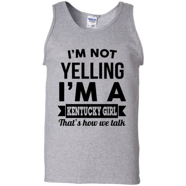 image 91 600x600px I'm Not Yelling I'm A Kentucky Girl That's How We Talk T Shirts