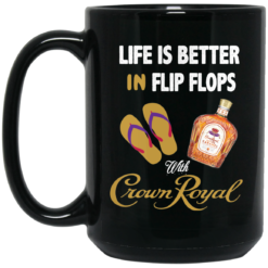 image 1 247x247px Life Is Better In Flip Flops With Crown Royal Coffee Mug