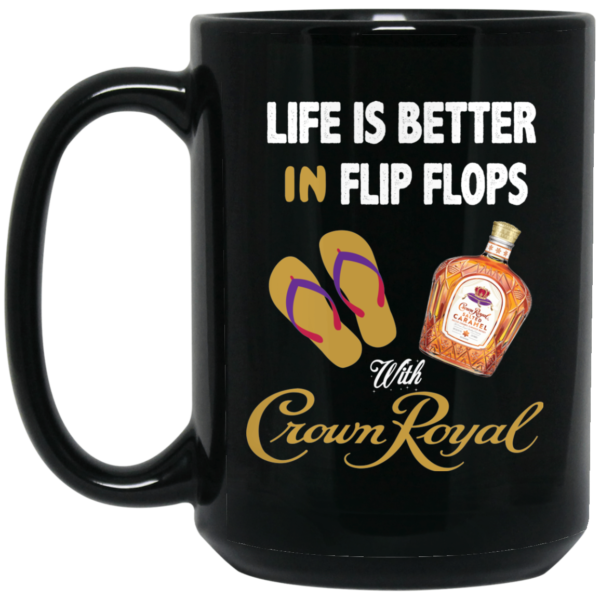 image 1 600x600px Life Is Better In Flip Flops With Crown Royal Coffee Mug