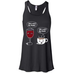 image 176 247x247px Wine vs Coffee She Loves Me More T Shirts, Hoodies, Tank Top