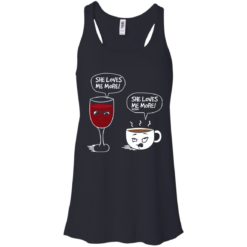 image 177 247x247px Wine vs Coffee She Loves Me More T Shirts, Hoodies, Tank Top