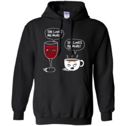image 180 247x247px Wine vs Coffee She Loves Me More T Shirts, Hoodies, Tank Top