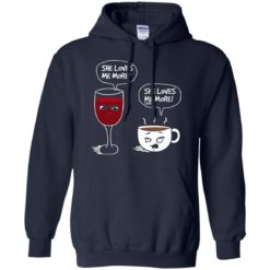image 181 247x247px Wine vs Coffee She Loves Me More T Shirts, Hoodies, Tank Top