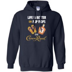 image 190 247x247px Life Is Better In Flip Flops With Crown Royal T Shirts, Hoodies