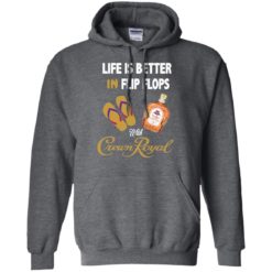 image 191 247x247px Life Is Better In Flip Flops With Crown Royal T Shirts, Hoodies